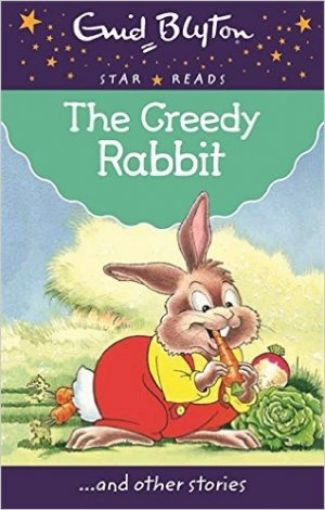 Picture of The Greedy Rabbit (Enid Blyton: Star Reads Series 4)