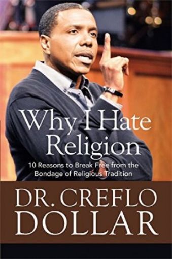 Picture of Why I Hate Religion: 10 Reasons To Break Free From The Bondage Of Religious Tradition