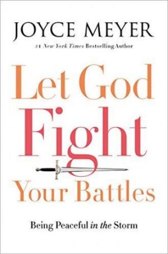 Picture of Let God Fight Your Battles: Being Peaceful In The Storm