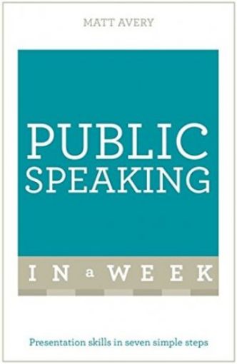 Picture of Public Speaking In A Week: Teach Yourself