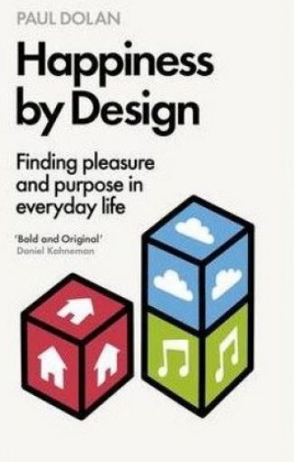 Picture of Happiness By Design: Finding Pleasure And Purpose In Everyday Life.