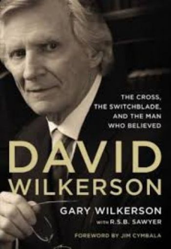 Picture of David Wilkerson: The Cross, The Switchblade, And The Man Who Believed