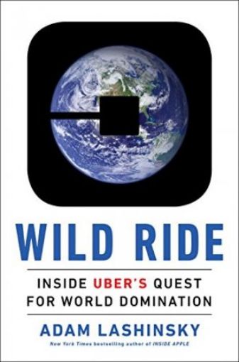 Picture of Wild Ride: Inside Uber's Quest For World Domination