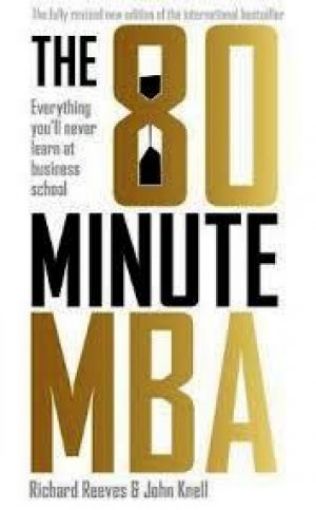 Picture of The 80 Minute Mba: Everything You'll Never Learn At Business