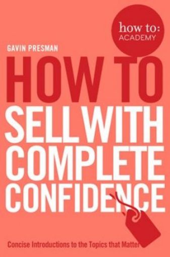 Picture of How To Sell With Complete Confidence