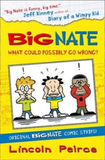 Picture of Big Nate: What Could Possibly Go Wrong?