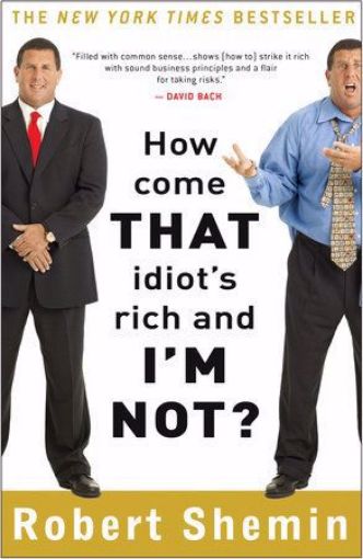 Picture of How Come That Idiot's Rich And I'm Not?
