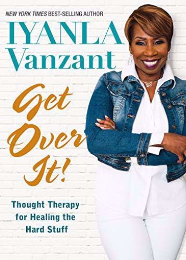 Picture of Get Over It And On With It!