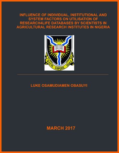 Picture of INFLUENCE OF INDIVIDUAL, INSTITUTIONAL AND SYSTEM FACTORS ON UTILISATION OF RESEARCH4LIFE DATABASES BY SCIENTISTS IN AGRICULTURAL RESEARCH INSTITUTES IN NIGERIA