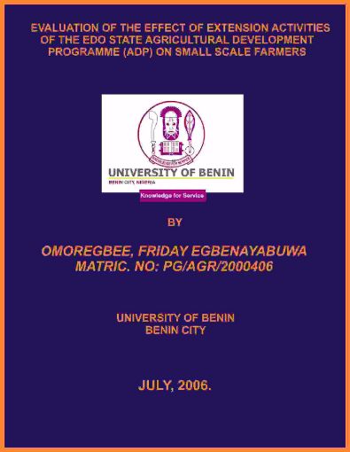 Picture of EVALUATION OF THE EFFECT OF EXTENSION ACTIVITIES OF THE EDO STATE AGRICULTURAL DEVELOPMENT PROGRAMME (ADP) ON SMALL SCALE FARMERS