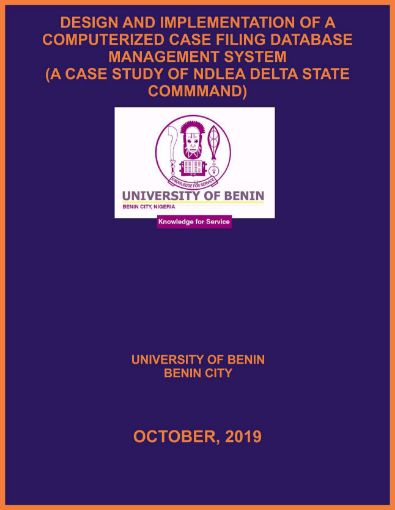 Picture of DESIGN AND IMPLEMENTATION OF A COMPUTERIZED CASE FILING DATABASE MANAGEMENT SYSTEM  (A CASE STUDY OF NDLEA DELTA STATE COMMMAND)