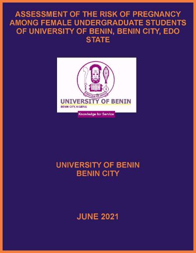 Picture of ASSESSMENT OF THE RISK OF PREGNANCY AMONG FEMALE UNDERGRADUATE STUDENTS OF UNIVERSITY OF BENIN, BENIN CITY, EDO STATE