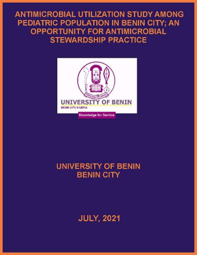 Picture of ANTIMICROBIAL UTILIZATION STUDY AMONG PEDIATRIC POPULATION IN BENIN CITY; AN OPPORTUNITY FOR ANTIMICROBIAL STEWARDSHIP PRACTICE