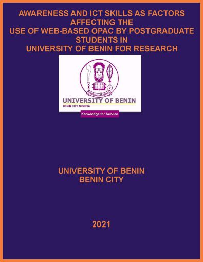 Picture of AWARENESS AND ICT SKILLS AS FACTORS AFFECTING THE  USE OF WEB-BASED OPAC BY POSTGRADUATE STUDENTS IN  UNIVERSITY OF BENIN FOR RESEARCH