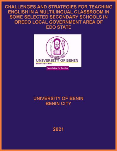 Picture of CHALLENGES AND STRATEGIES FOR TEACHING ENGLISH IN A MULTILINGUAL CLASSROOM IN SOME SELECTED SECONDARY SCHOOLS IN OREDO LOCAL GOVERNMENT AREA OF  EDO STATE