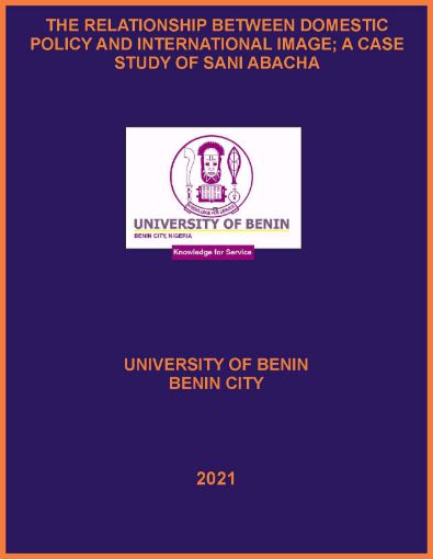 Picture of THE RELATIONSHIP BETWEEN DOMESTIC POLICY AND INTERNATIONAL IMAGE; A CASE STUDY OF SANI ABACHA