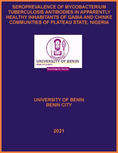 Picture of SEROPREVALENCE OF MYCOBACTERIUM TUBERCULOSIS ANTIBODIES IN APPARENTLY HEALTHY INHABITANTS OF GABIA AND CHINKE COMMUNITIES OF PLATEAU STATE, NIGERIA