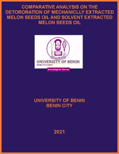 Picture of COMPARATIVE ANALYSIS ON THE DETERIORATION OF MECHANICLLY EXTRACTED MELON SEEDS OIL AND SOLVENT EXTRACTED MELON SEEDS OIL