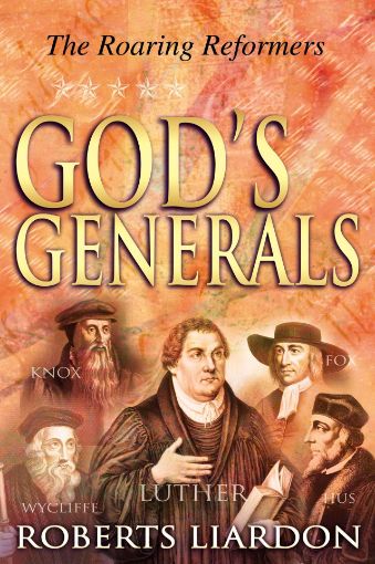 Picture of God's Generals : The Roaring Reformer