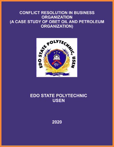 Picture of CONFLICT RESOLUTION IN BUSINESS ORGANIZATION (A CASE STUDY OF OBET OIL AND PETROLEUM ORGANIZATION)