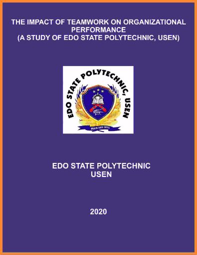 Picture of THE IMPACT OF TEAMWORK ON ORGANIZATIONAL PERFORMANCE  (A STUDY OF EDO STATE POLYTECHNIC, USEN)