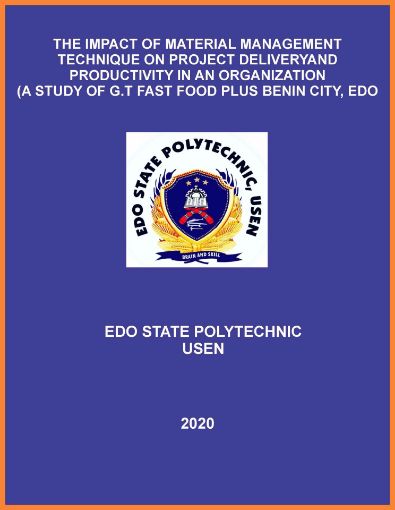 Picture of THE IMPACT OF MATERIAL MANAGEMENT TECHNIQUE ON PROJECT DELIVERY AND PRODUCTIVITY IN AN ORGANIZATION (A STUDY OF G.T FAST FOOD PLUS BENIN CITY, EDO STATE)