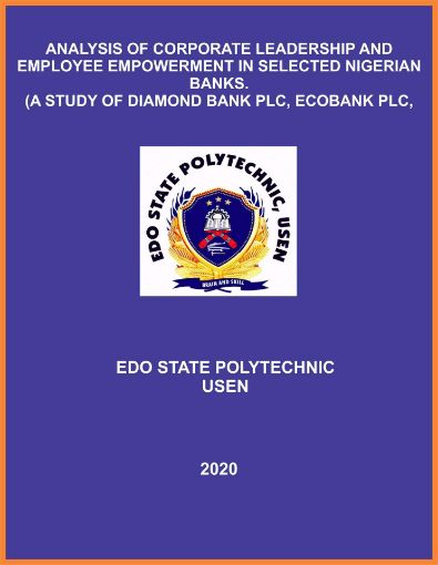 Picture of ANALYSIS OF CORPORATE LEADERSHIP AND EMPLOYEE  EMPOWERMENT IN SELECTED NIGERIAN BANKS. (A STUDY OF DIAMOND BANK PLC, ECOBANK PLC,  UNION BANK PLC)