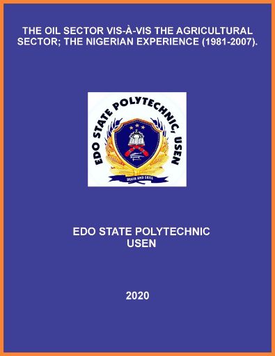 Picture of THE OIL SECTOR VIS-À-VIS THE AGRICULTURAL SECTOR; THE NIGERIAN EXPERIENCE (1981-2007).