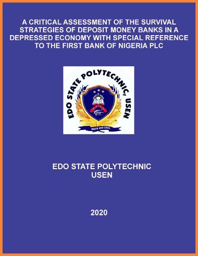 Picture of A CRITICAL ASSESSMENT OF THE SURVIVAL STRATEGIES OF DEPOSIT MONEY BANKS IN A DEPRESSED ECONOMY WITH SPECIAL REFERENCE TO THE FIRST BANK OF NIGERIA PLC
