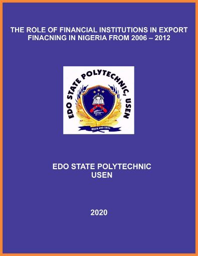 Picture of THE ROLE OF FINANCIAL INSTITUTIONS IN EXPORT FINACNING IN NIGERIA FROM 2006 – 2012