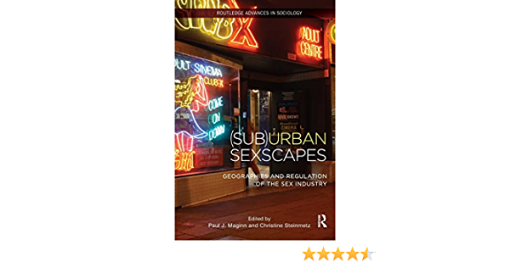 Picture of (Sub)Urban Sexscapes: Geographies and Regulation of the Sex Industry