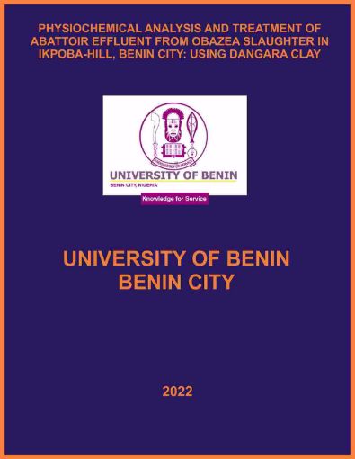 Picture of PHYSIOCHEMICAL ANALYSIS AND TREATMENT OF ABATTOIR EFFLUENT FROM OBAZEA SLAUGHTER IN IKPOBA-HILL, BENIN CITY: USING DANGARA CLAY