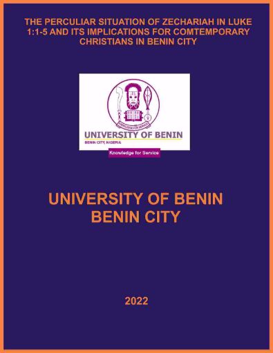 Picture of THE PERCULIAR SITUATION OF ZECHARIAH IN LUKE 1:1-5 AND ITS IMPLICATIONS FOR COMTEMPORARY CHRISTIANS IN BENIN CITY