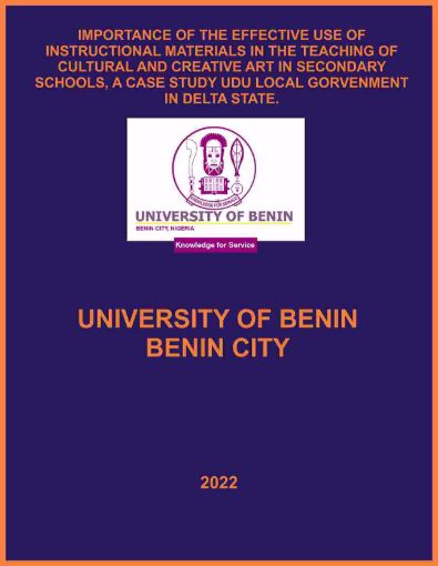 Picture of IMPORTANCE OF THE EFFECTIVE USE OF INSTRUCTIONAL MATERIALS IN THE TEACHING OF CULTURAL AND CREATIVE ART IN SECONDARY SCHOOLS, A CASE STUDY UDU LOCAL GORVENMENT IN DELTA STATE.