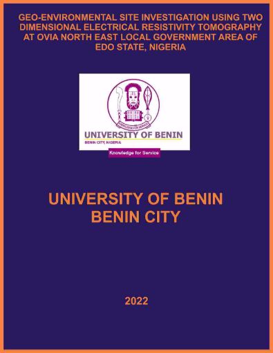 Picture of GEO-ENVIRONMENTAL SITE INVESTIGATION USING TWO DIMENSIONAL ELECTRICAL RESISTIVITY TOMOGRAPHY AT OVIA NORTH EAST LOCAL GOVERNMENT AREA OF EDO STATE, NIGERIA
