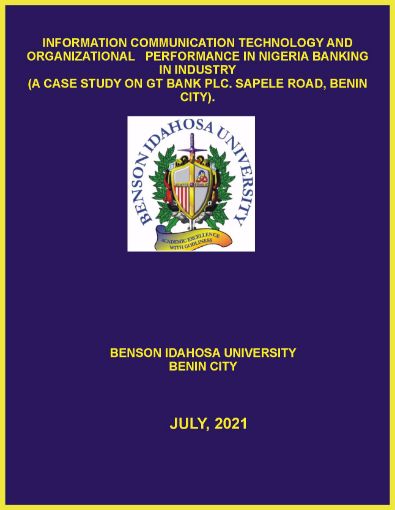 Picture of INFORMATION COMMUNICATION TECHNOLOGY AND ORGANIZATIONAL   PERFORMANCE IN NIGERIA BANKING  IN INDUSTRY     (A CASE STUDY ON GT BANK PLC. SAPELE ROAD, BENIN CITY).