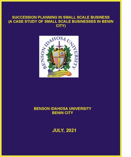 Picture of SUCCESSION PLANNING IN SMALL SCALE BUSINESS (A CASE STUDY OF SMALL SCALE BUSINESSES IN BENIN CITY)