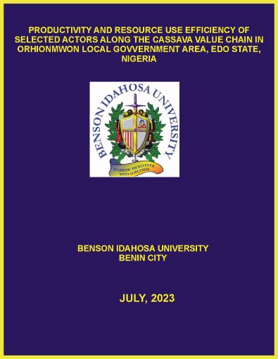 Picture of PRODUCTIVITY AND RESOURCE USE EFFICIENCY OF SELECTED ACTORS ALONG THE CASSAVA VALUE CHAIN IN ORHIONMWON LOCAL GOVVERNMENT AREA, EDO STATE, NIGERIA