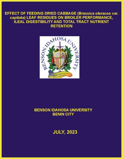 Picture of EFFECT OF FEEDING DRIED CABBAGE (Brassica oleracea var. capitata) LEAF RESIDUES ON BROILER PERFORMANCE, ILEAL DIGESTIBILITY AND TOTAL TRACT NUTRIENT RETENTION