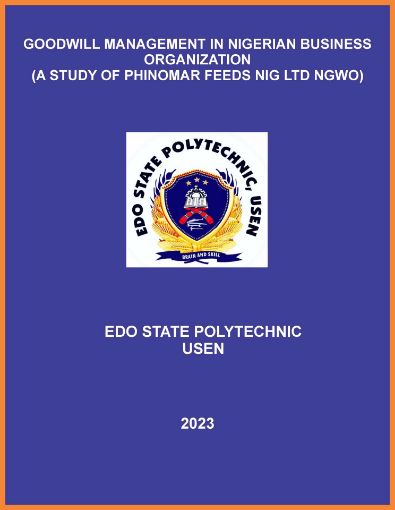 Picture of GOODWILL MANAGEMENT IN NIGERIAN BUSINESS ORGANIZATION  (A STUDY OF PHINOMAR FEEDS NIG LTD NGWO)