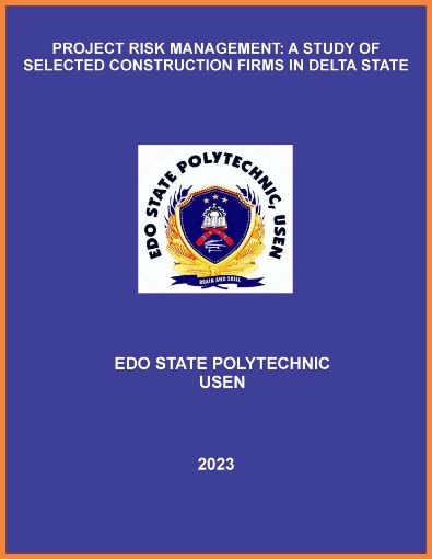 Picture of PROJECT RISK MANAGEMENT: A STUDY OF SELECTED CONSTRUCTION FIRMS IN DELTA STATE
