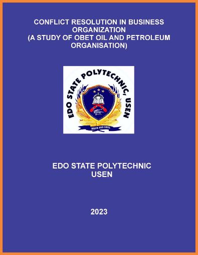 Picture of CONFLICT RESOLUTION IN BUSINESS ORGANIZATION  (A STUDY OF OBET OIL AND PETROLEUM ORGANISATION)