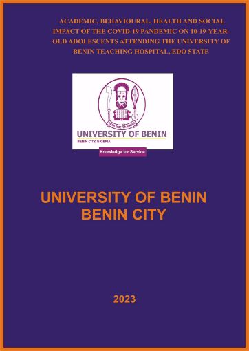 Picture of ACADEMIC, BEHAVIOURAL, HEALTH AND SOCIAL IMPACT OF THE COVID- 19 PANDEMIC ON 10-19-YEAR-OLD ADOLESCENTS ATTENDING THE UNIVERSITY OF BENIN TEACHING HOSPITAL, EDO STATE.