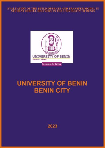 Picture of EVALUATION OF THE BUILD-OPERATE AND TRANSFER MODEL IN STUDENT HOSTEL DELIVERY IN THE UNIVERSITY OF BENIN.