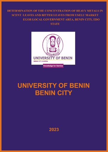 Picture of DETERMINATION OF THE CONCENTRATION OF HEAVY METALS IN SCENT                      LEAVES AND BITTER LEAVES FROM USELU MARKET  EGOR LOCAL GOVERNMENT AREA, BENIN CITY, EDO STATE
