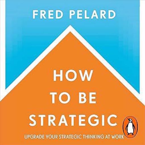 Picture of HOW TO BE STRATEGIC
