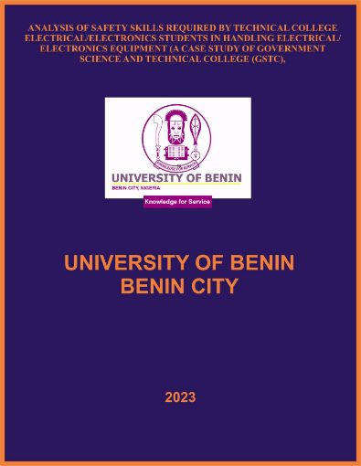 Picture of ANALYSIS OF SAFETY SKILLS REQUIRED BY TECHNICAL COLLEGE ELECTRICAL/ ELECTRONICS STUDENTS IN HANDLING ELECTRICAL/ ELECTRONICS EQUIPMENT (A CASE STUDY OF GOVERNMENT SCIENCE AND TECHNICAL COLLEGE (GSTC), BENIN CITY)