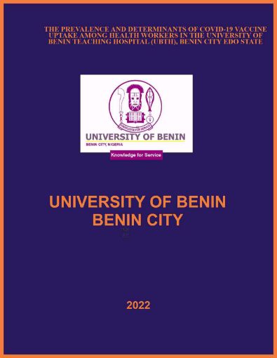 Picture of THE PREVALENCE AND DETERMINANTS OF COVID-19 VACCINE UPTAKE AMONG HEALTH WORKERS IN THE UNIVERSITY OF BENIN TEACHING HOSPITAL (UBTH), BENIN CITY EDO STATE.