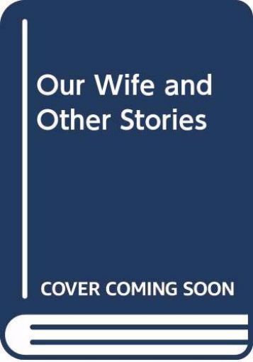Picture of OUR WIFE & OTHER STORIES