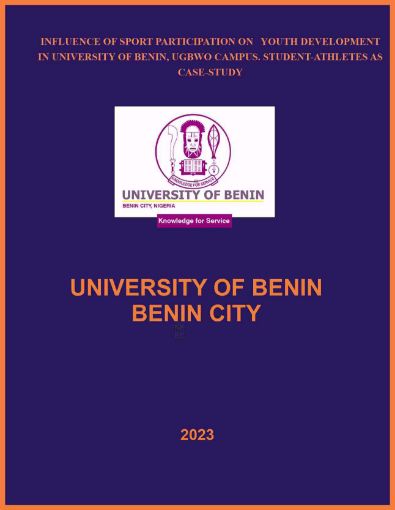 Picture of INFLUENCE OF SPORT PARTICIPATION ON   YOUTH DEVELOPMENT IN UNIVERSITY OF BENIN, UGBWO CAMPUS. STUDENT-ATHLETES AS CASE-STUDY.